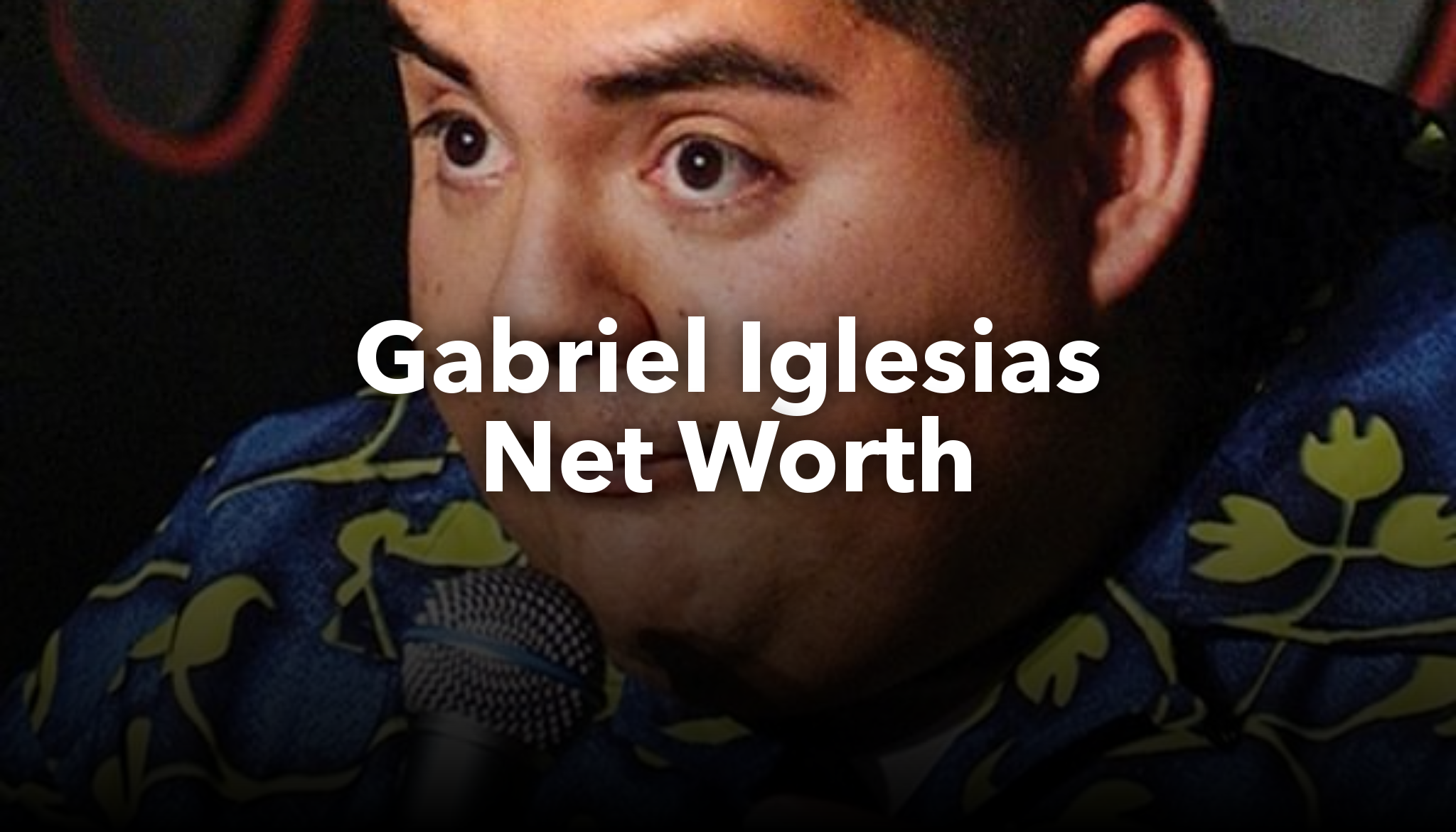 Gabriel Iglesias Net Worth nichesss